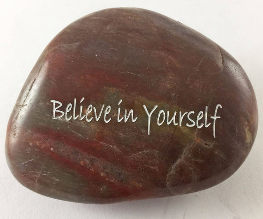 Believe in Yourself - Engraved River Rock Inspirational Word Stone