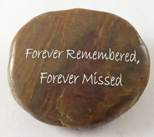 Forever Remembered, Forever Missed - Engraved River Rock Inspirational Word Stone