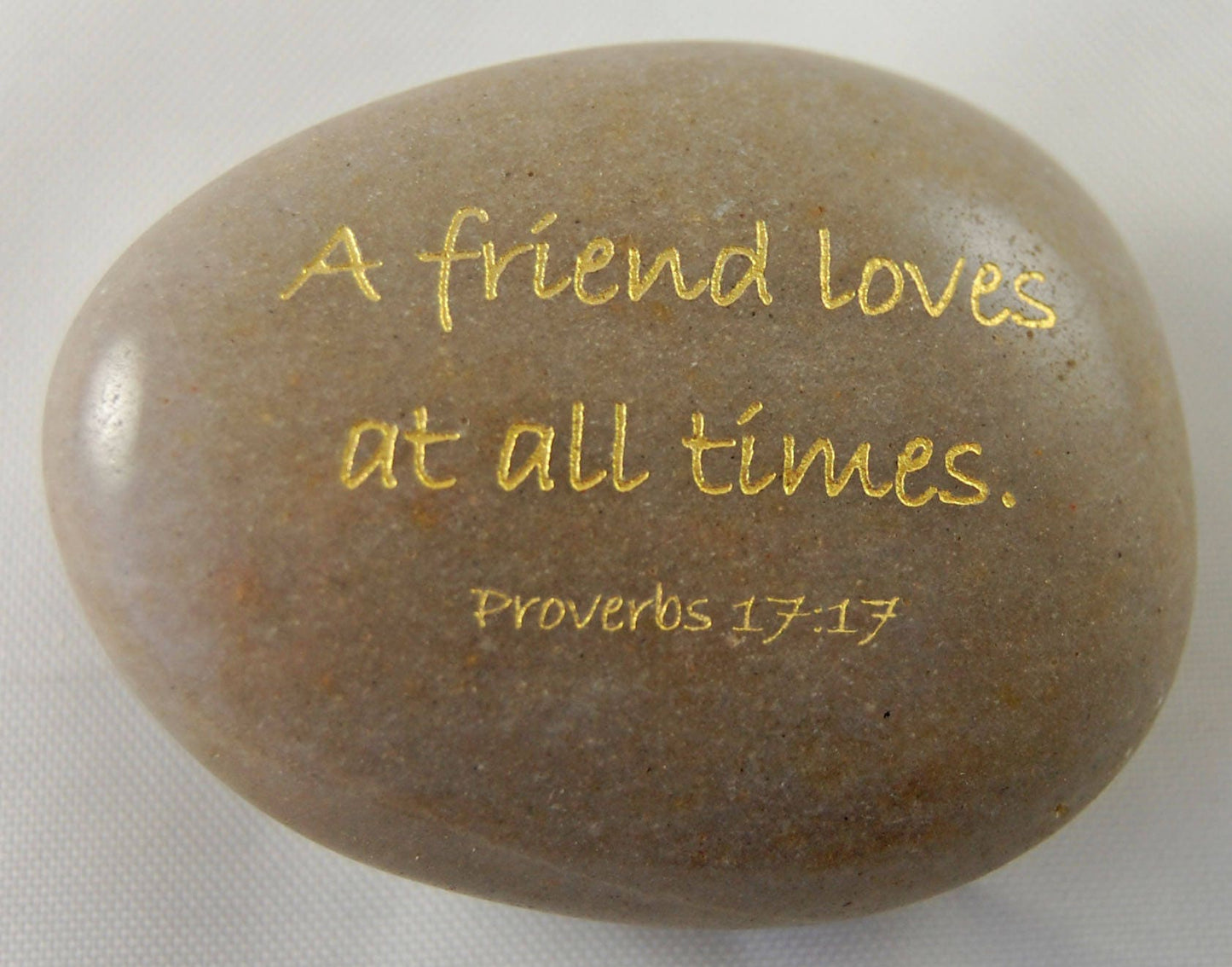 A friend loves... Proverbs 17:17 Engraved Scripture River Rock Word Stone