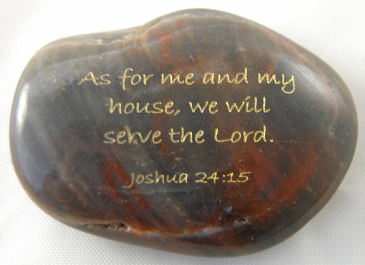 As for me and my house... Joshua 24:15 Engraved Scripture River Rock