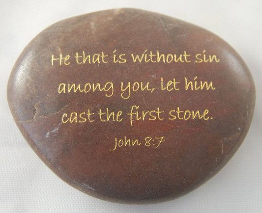 He that is without sin... John 8:7 Engraved Scripture River Rock