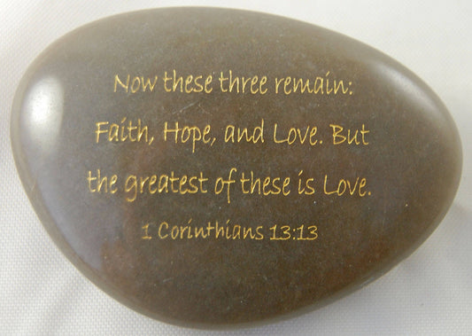 Now these three remain... 1 Corinthians 13:13 Engraved Scripture River Rock