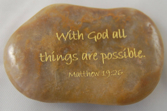 With God all things are possible. Matthew 19:26 Engraved Scripture River Rock