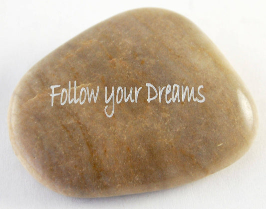 Follow your Dreams - Engraved River Rock Inspirational Word Stone