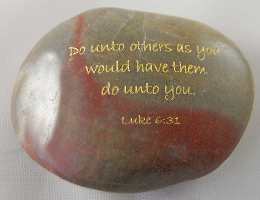 Do unto others... Luke 6:31 Engraved Scripture River Rock