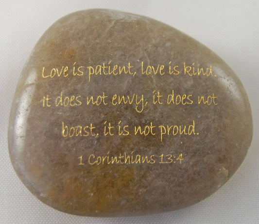Love is patient, love is kind... 1 Corinthians 13:4 Engraved Scripture River Rock