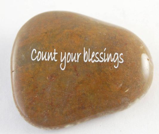 Count your blessings - Engraved River Rock Inspirational Word Stone