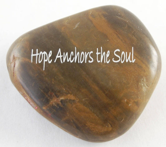 Hope Anchors the Soul - Engraved River Rock Inspirational Word Stone