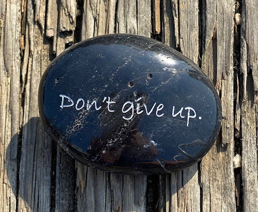 Don't Give Up - Engraved River Rock - Support and Encouragement Word Stone - Suicide Prevention