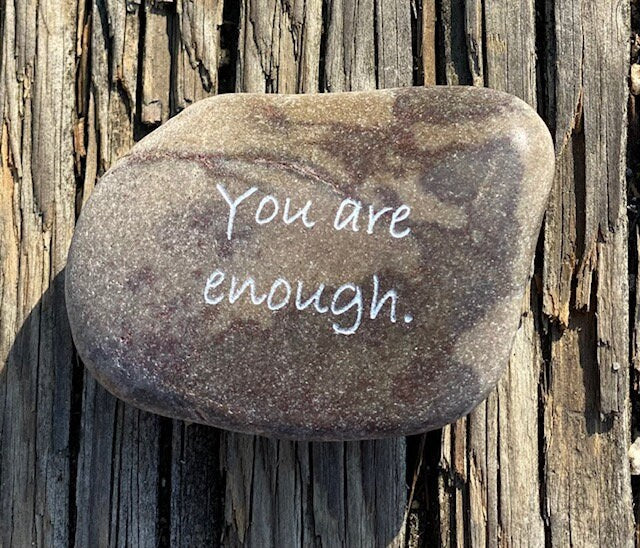 You Are Enough - Engraved River Rock - Support and Encouragement Word Stone - Suicide Prevention