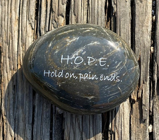 H.O.P.E. Hold On Pain Ends - Engraved River Rock - Support and Encouragement Word Stone - Suicide Prevention