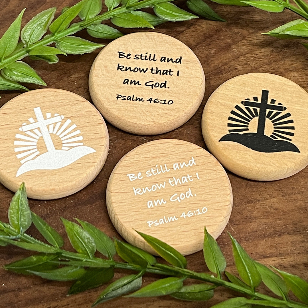 Scripture Verse Wood Coin Tokens - Be still and know... Psalm 46:10