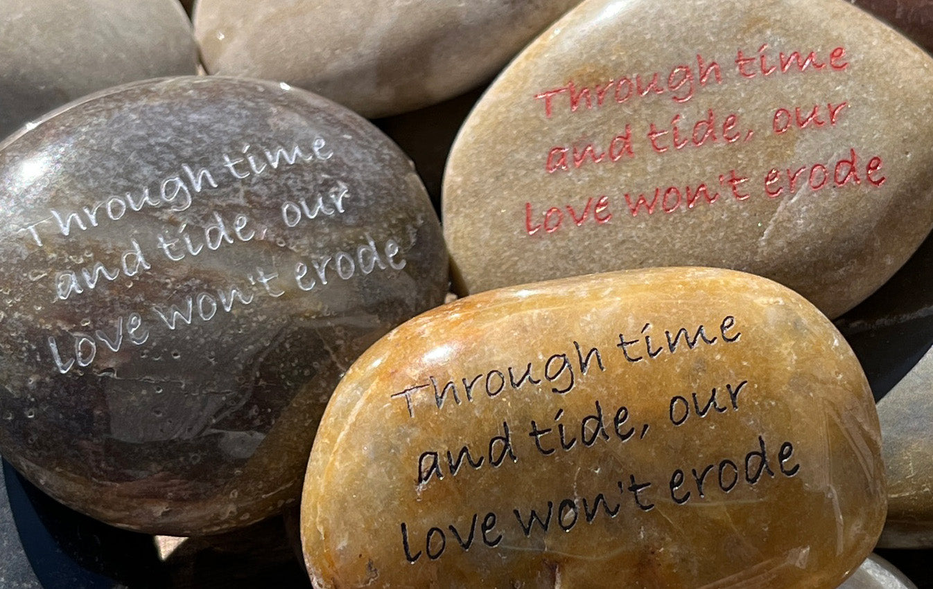 Through time and tide, our love won't erode - Engraved River Rock Love & Friendship Inspirational Word Stone