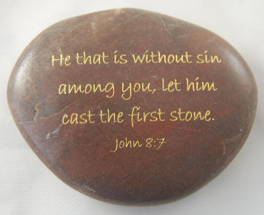 He that is without sin... John 8:7 Engraved Scripture River Rock Word Stone